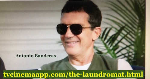 tvcinemaapp.com/the-laundromat.html: The Laundromat: Actor Antonio Banderas,