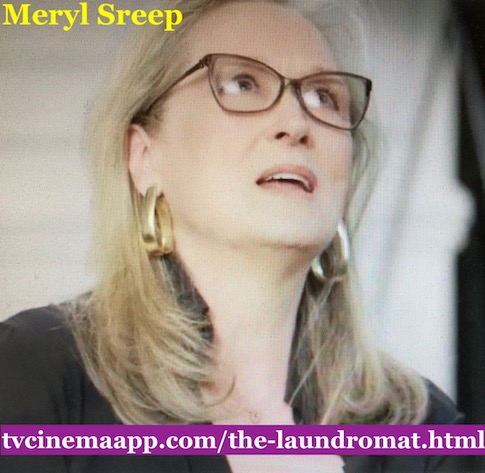 tvcinemaapp.com/the-laundromat.html: The Laundromat: Actress Meryl Streep.